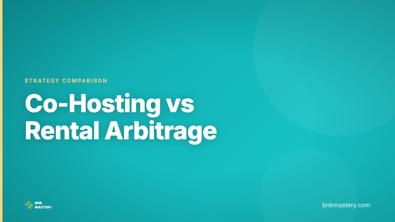 Airbnb Co-Hosting vs Rental Arbitrage: Which Is Better?