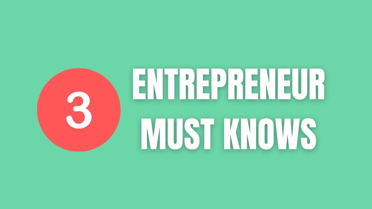 3 Things Every Entrepreneur Must Know Before Starting a Business