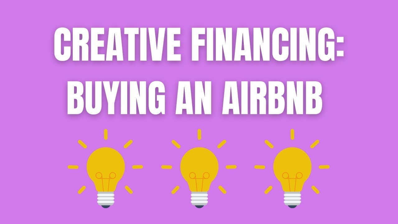 Airbnb Financing Tips: Creative Ways to Fund STR Properties