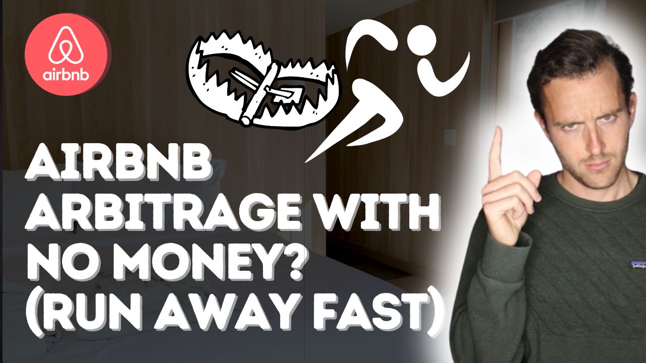 Airbnb Arbitrage With No Money? (Run Away Fast...) - BNB Mastery